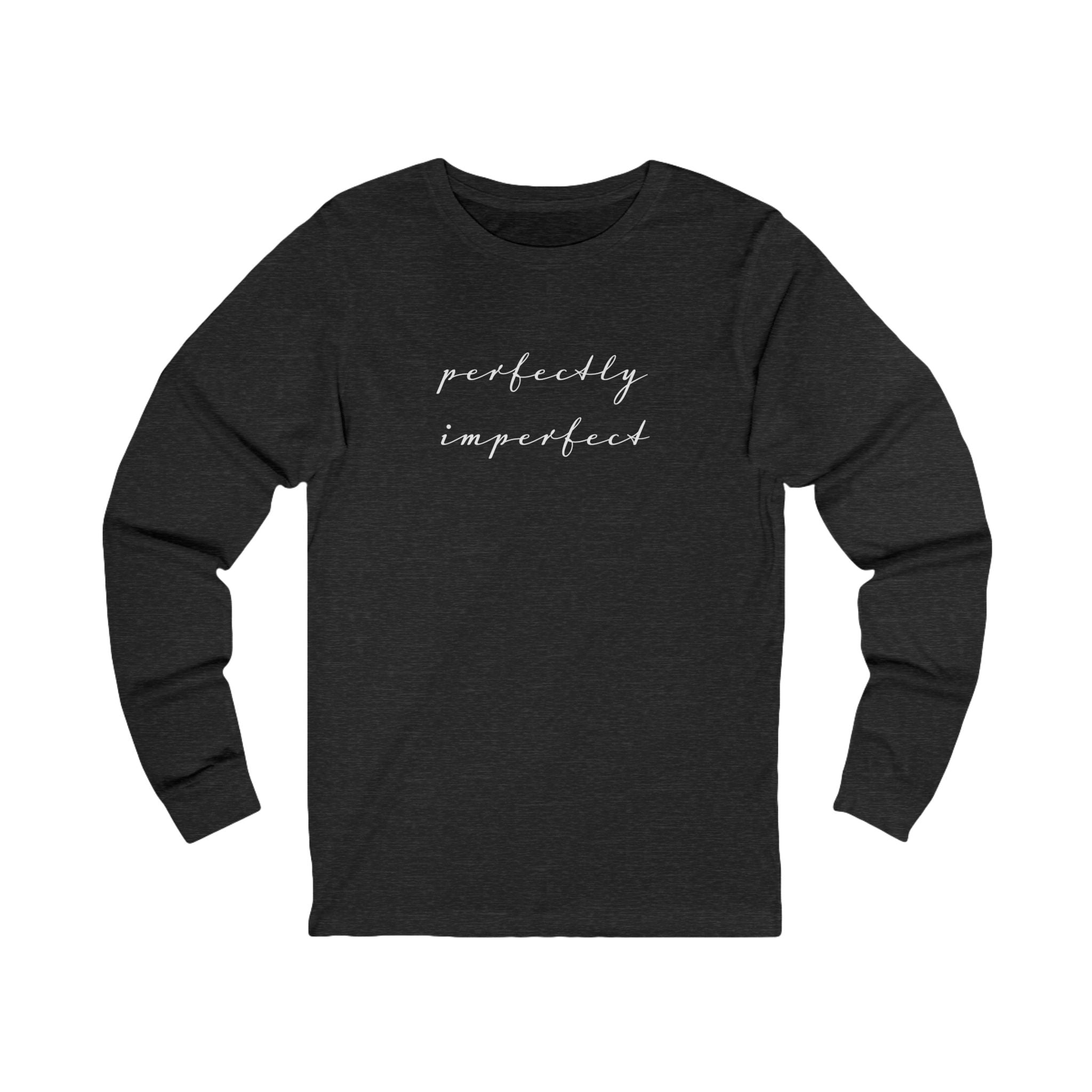 Perfectly Imperfect Long Sleeve Tee | Script Typography