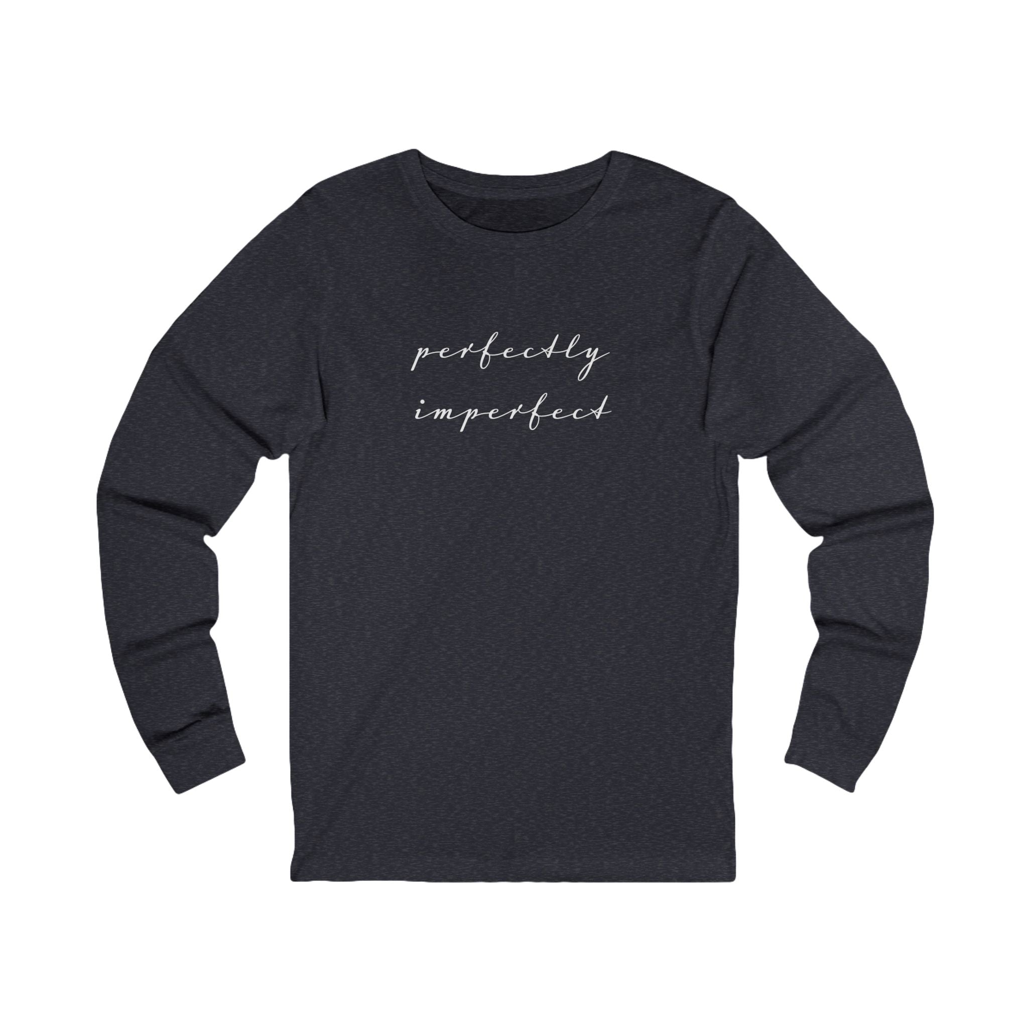 Perfectly Imperfect Long Sleeve Tee | Script Typography