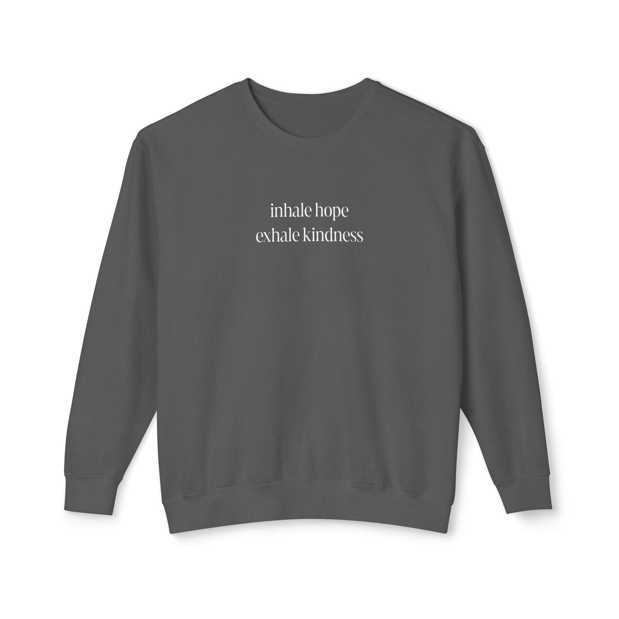 Inhale Hope Exhale Kindness Crewneck Sweatshirt