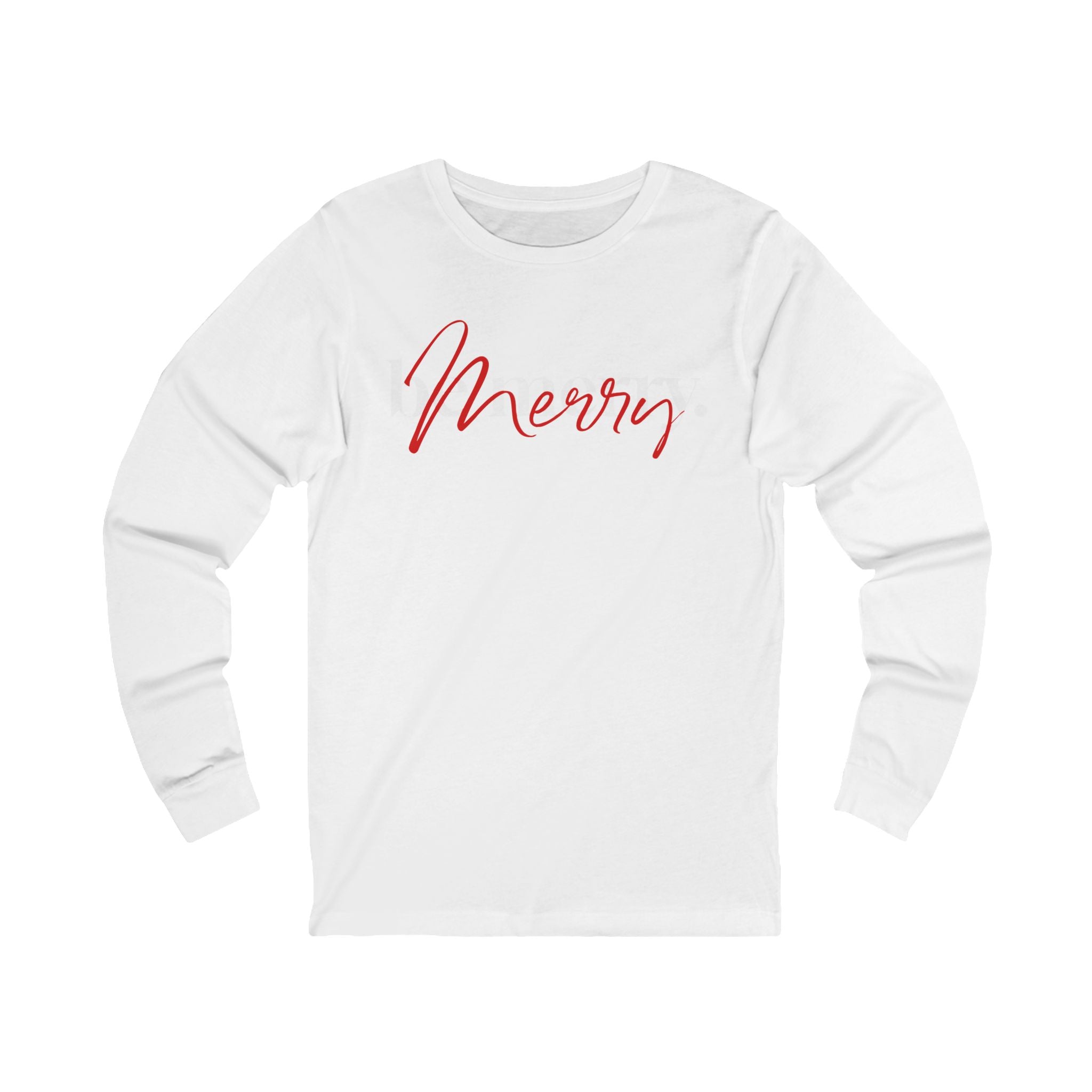 Be Merry Long Sleeve tTee | Holiday Minimalist Typography