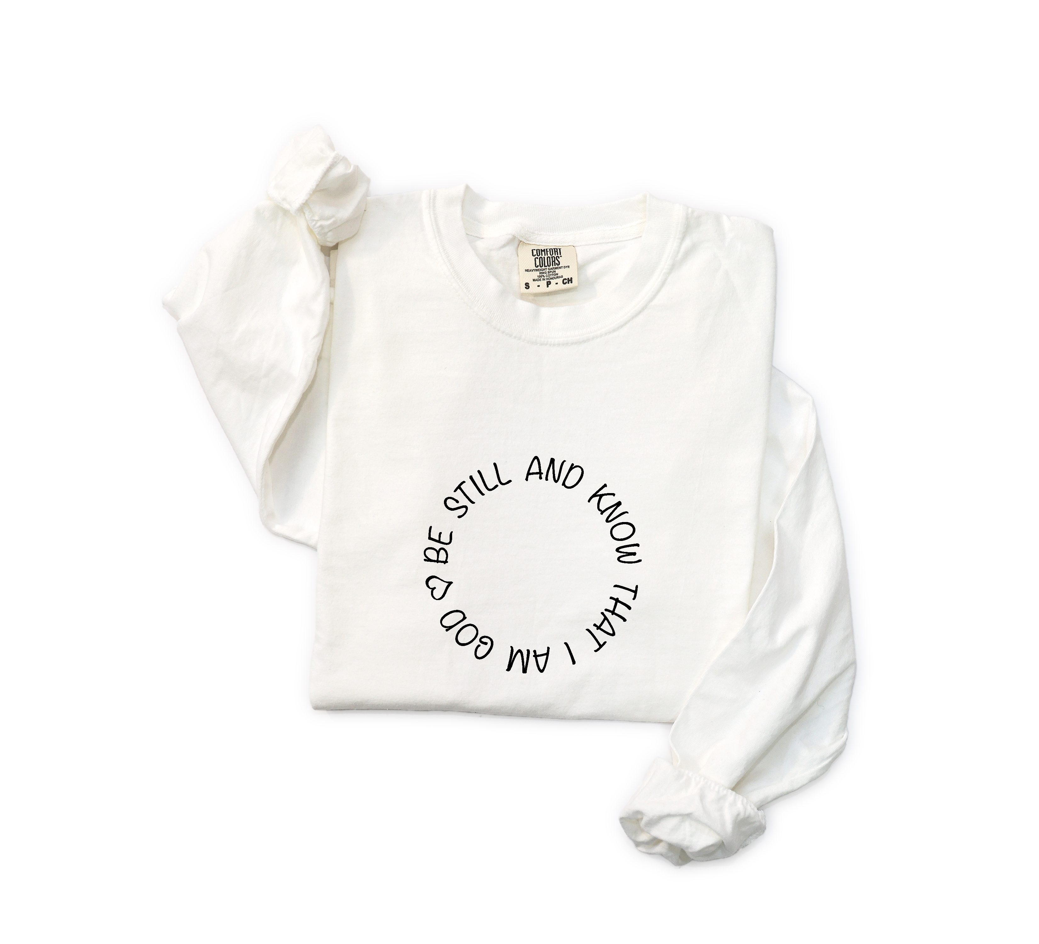 Be Still and Know Psalm 46:10 Long Sleeve T-Shirt