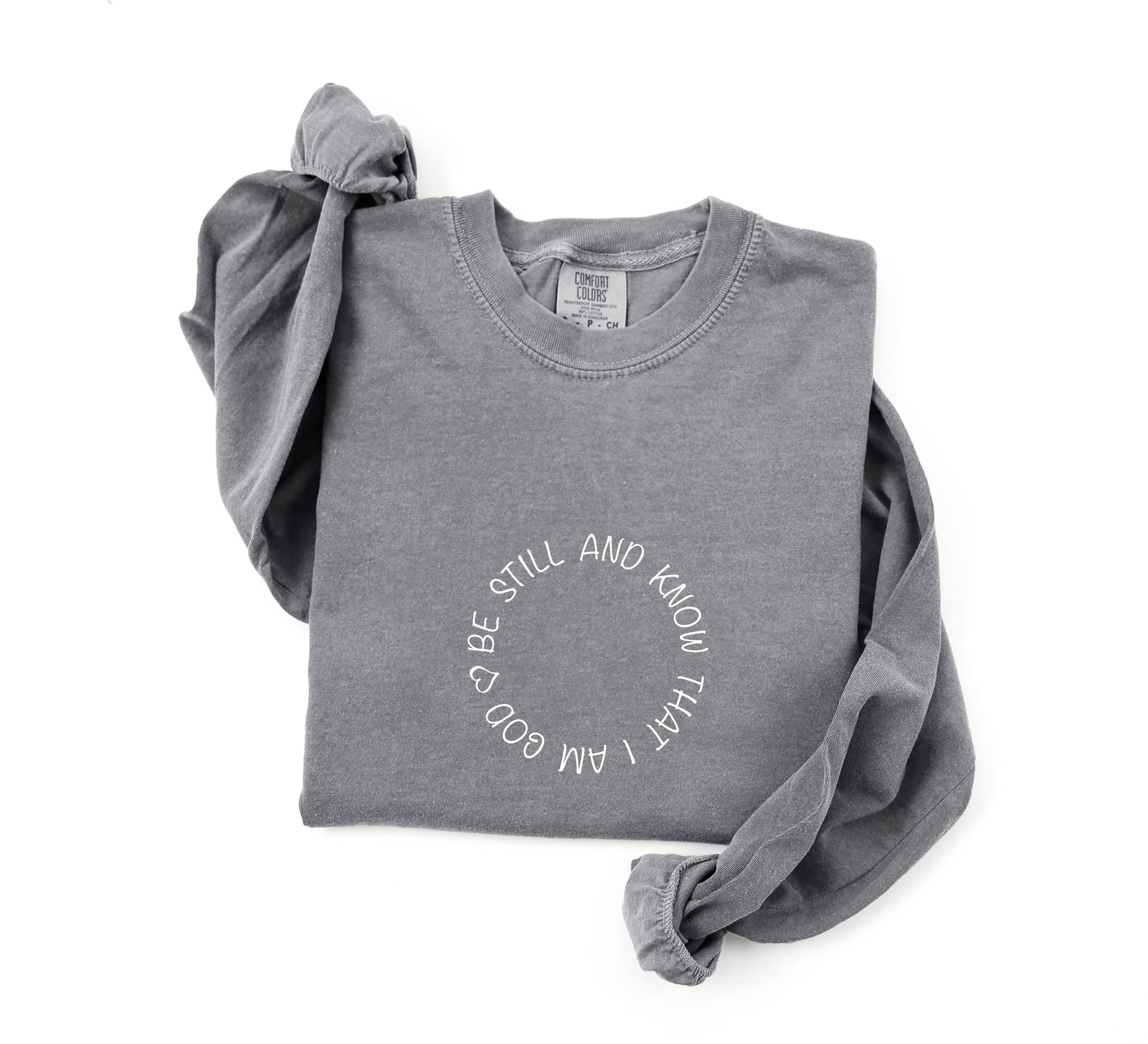 Be Still and Know Psalm 46:10 Long Sleeve T-Shirt