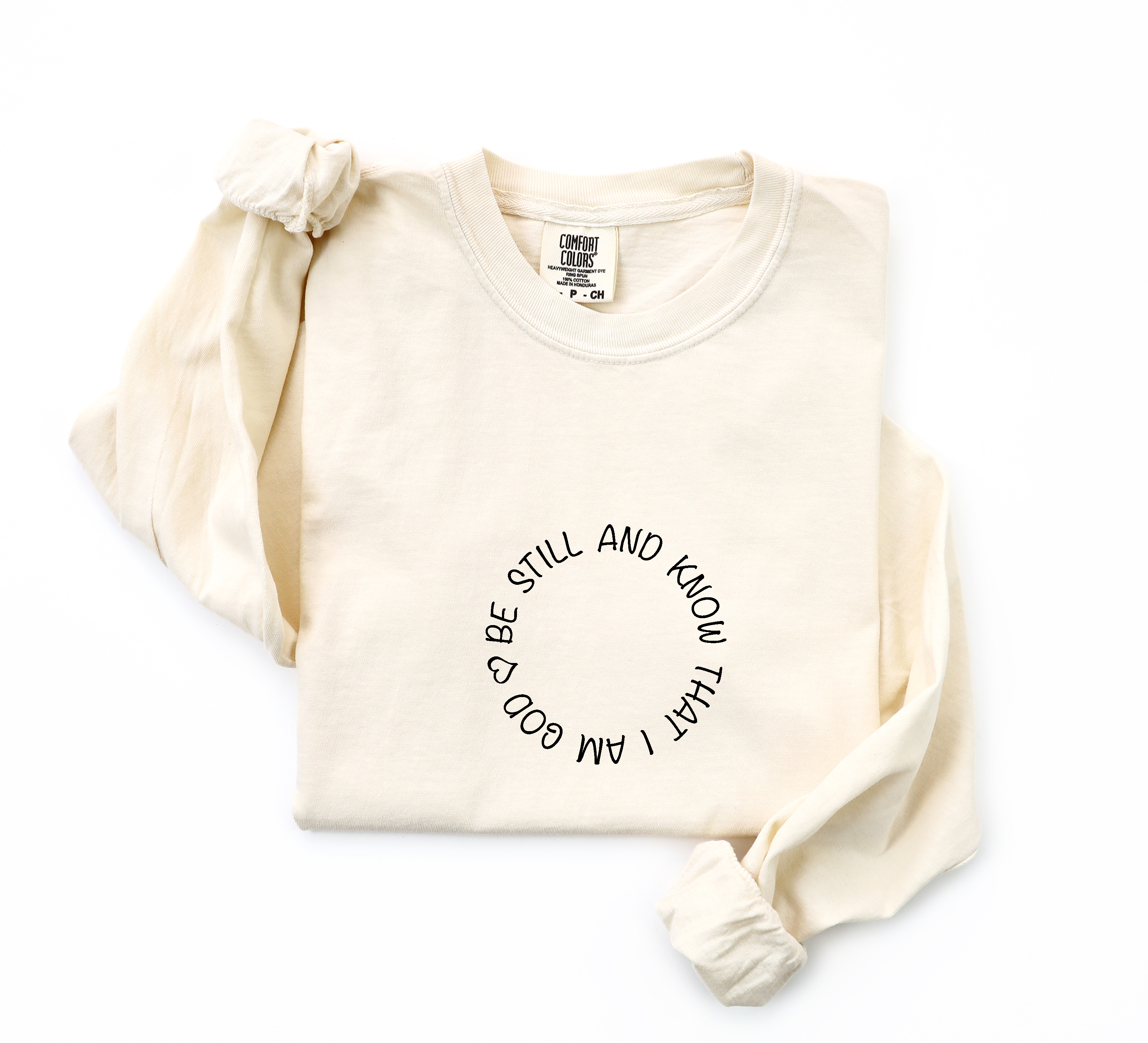 Be Still and Know Psalm 46:10 Long Sleeve T-Shirt