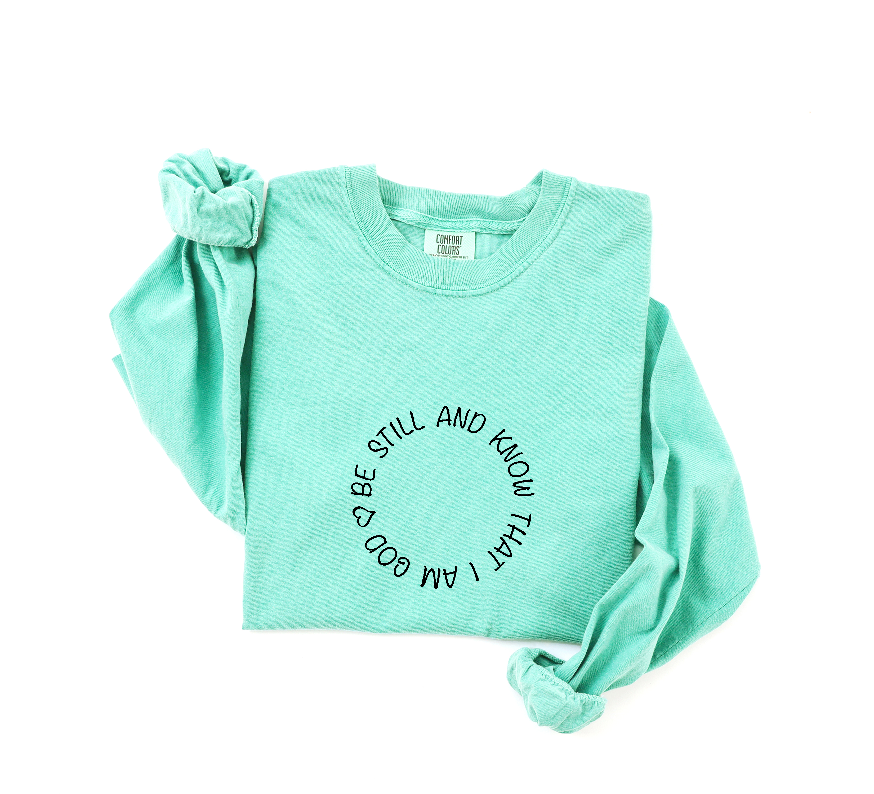 Be Still and Know Psalm 46:10 Long Sleeve T-Shirt