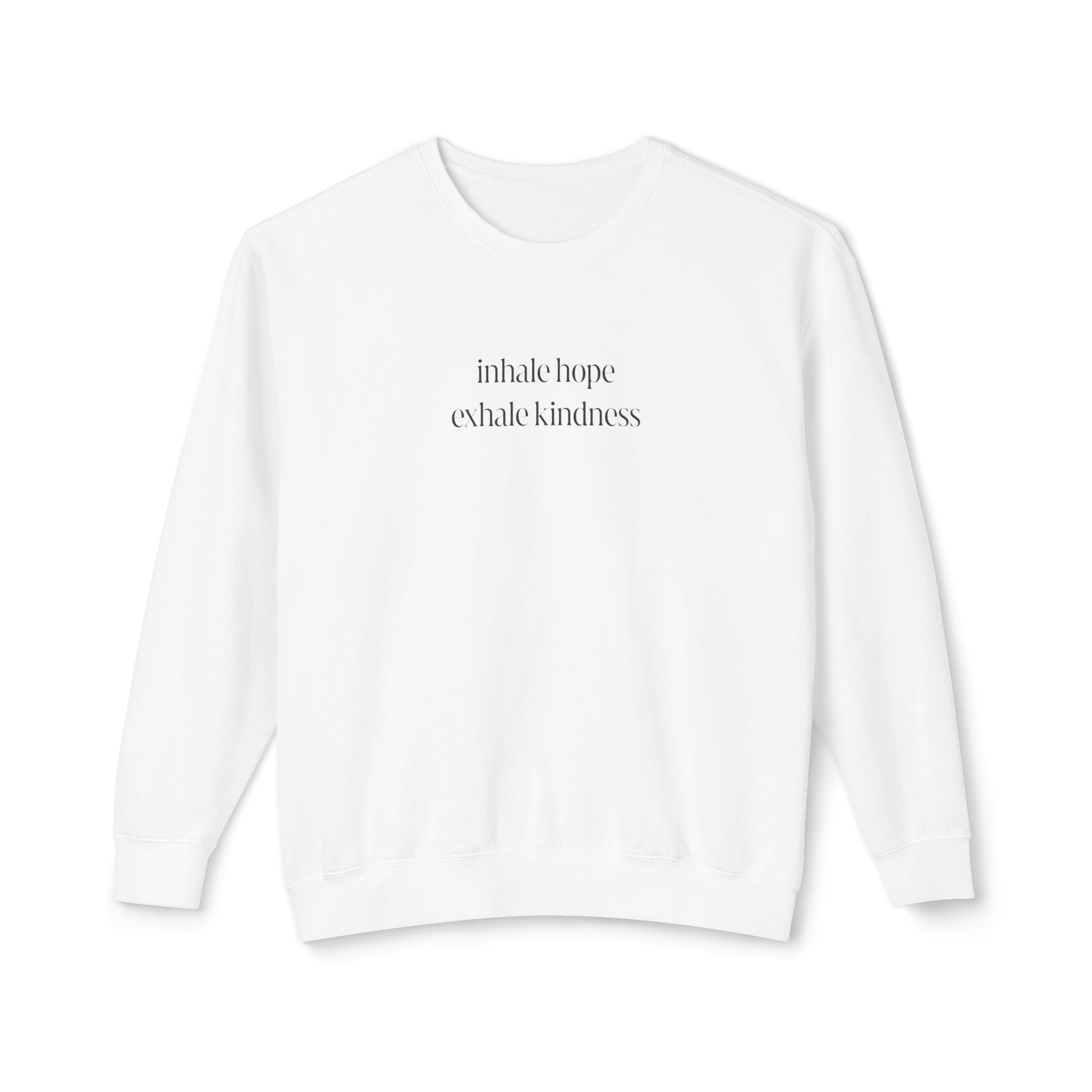 Inhale Hope Exhale Kindness Crewneck Sweatshirt