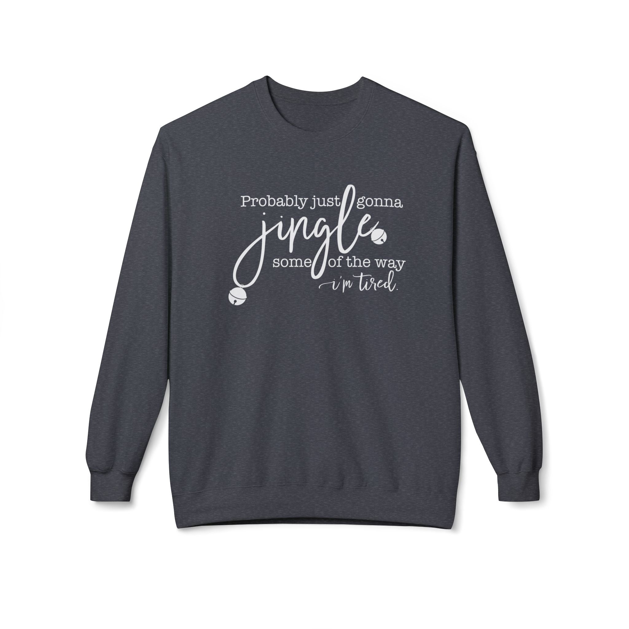 Jingle Tired Crewneck Sweatshirt